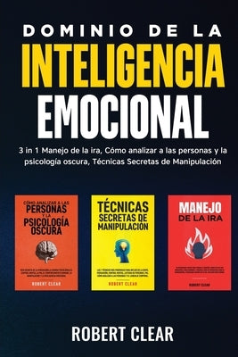 Dominio de la Inteligencia Emocional: 3 in 1 Manejo de la Ira, Cómo Analizar a Las Personas y la Psicología Oscura, Técnicas Secretas de Manipulació by Zen Studio, Easytube