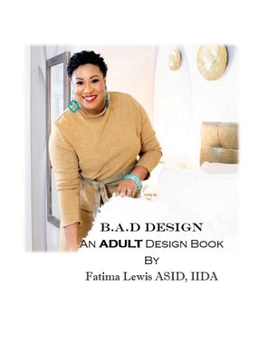 B.A.D Design: An Adult Design Book by Lewis Asid Iida, Fatima