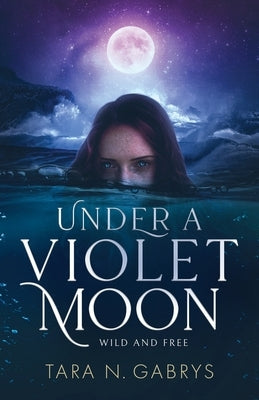 Under A Violet Moon by Gabrys, Tara N.