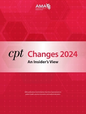 CPT Changes 2024: An Insider's View by American Medical Association