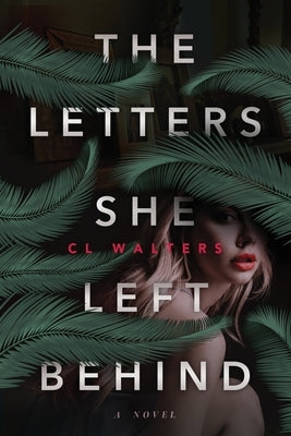 The Letters She Left Behind by Walters, CL