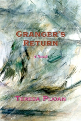 Granger's Return, a Novel, Sequel to Granger's Threat by Pijoan, Teresa