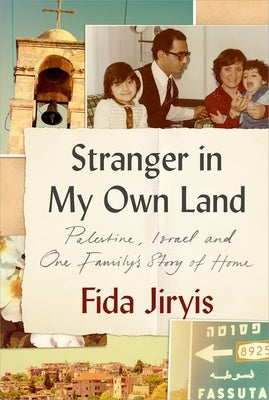 Stranger in My Own Land: Palestine, Israel and One Family's Story of Home by Jiryis, Fida