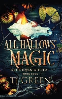 All Hallows' Magic: Paranormal Witch Mysteries by Green, T. J.