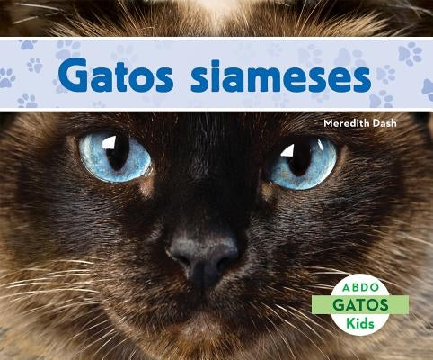 Gatos Siameses (Siamese Cats) (Spanish Version) by Dash, Meredith