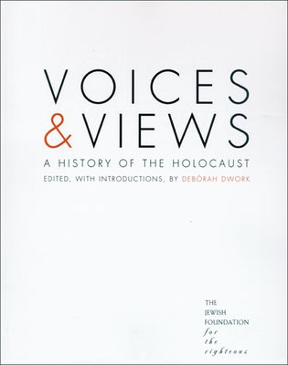Voices and Views: A History of the Holocaust by Dwork, Deborah