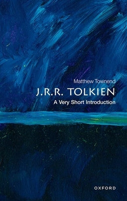 J.R.R. Tolkien: A Very Short Introduction by Townend, Matthew