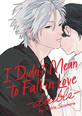 I Didn't Mean to Fall in Love -Double- by Suzumaru, Minta