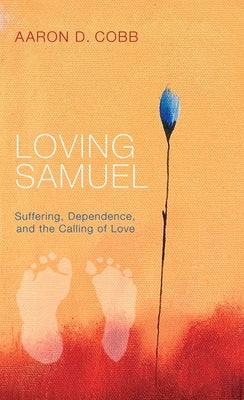 Loving Samuel by Cobb, Aaron D.