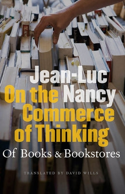 On the Commerce of Thinking: Of Books and Bookstores by Nancy, Jean-Luc