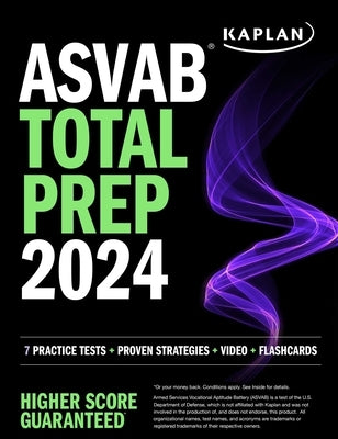 ASVAB Total Prep 2024-2025: 7 Practice Tests + Proven Strategies + Video + Flashcards by Kaplan Test Prep