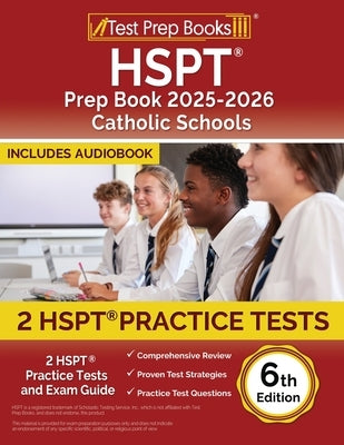 HSPT Prep Book 2025-2026 Catholic Schools: 2 HSPT Practice Tests and Exam Guide [6th Edition] by Morrison, Lydia