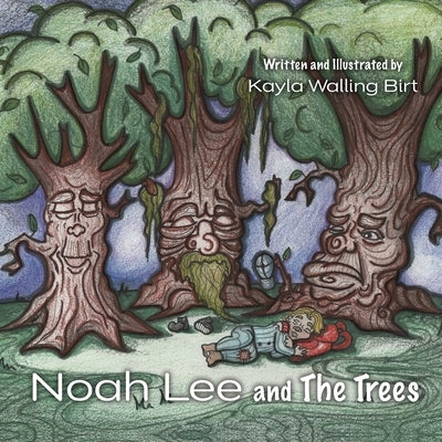 Noah Lee and The Trees by Birt, Kayla Walling