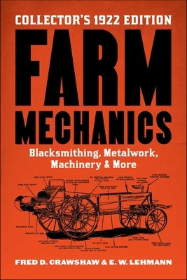 Farm Mechanics: The Collector's 1922 Edition by Crawshaw, Fred D.