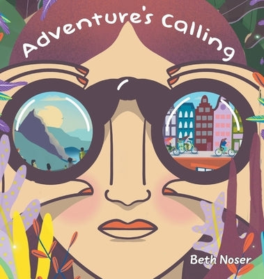 Adventure's Calling by Noser, Beth