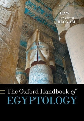 The Oxford Handbook of Egyptology by Shaw, Ian