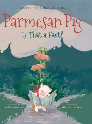 Parmesan Pig: Is That a Fact? by Barrowman, Ben