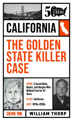The Golden State Killer Case by Thorp, William