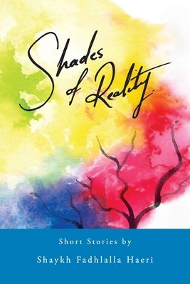 Shades of Reality by Haeri, Shaykh Fadhlalla