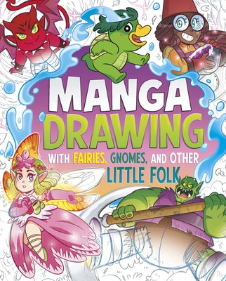 Manga Drawing with Fairies, Gnomes, and Other Little Folk by Hughes, Naomi