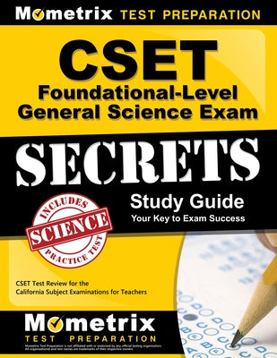 Cset Foundational-Level General Science Exam Secrets Study Guide: Cset Test Review for the California Subject Examinations for Teachers by Mometrix California Teacher Certificatio