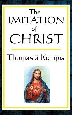 The Imitation of Christ by Kempis, Thomas a.