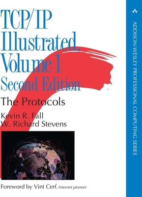 TCP/IP Illustrated: The Protocols, Volume 1 by Fall, Kevin