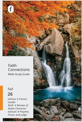 Faith Connections Adult Bible Study Guide Winter (Sept/Oct/Nov 2026) by The Foundry Publishing