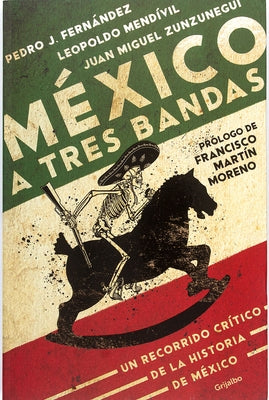 Mã(c)Xico a Tres Bandas / Mexico Decoded by Zunzunegui, Juan Miguel