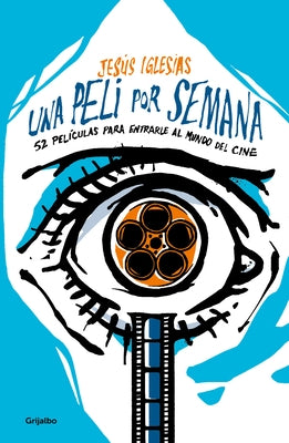 Una Peli Por Semana / A Movie Per Week by Iglesias, JesÃ£Â°s