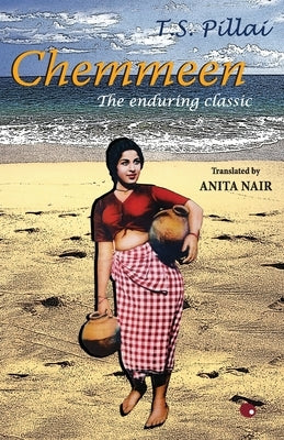 Chemmeen: The Enduring Classic by Pillai, T. S. Nair Anita