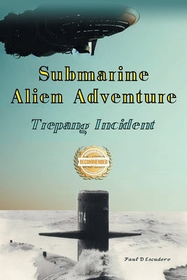 Submarine Alien Adventure Trepang Incident by Escudero, Paul D.