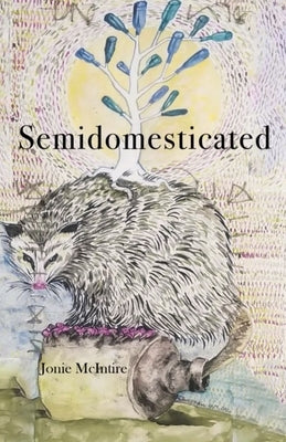 Semidomesticated by McIntire, Jonie