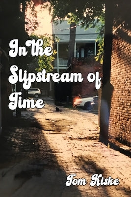 In the Slipstream of Time by Kiske, Tom