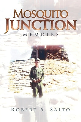 Mosquito Junction: Memoirs by Saito, Robert