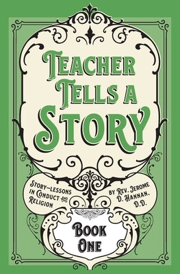 Teacher Tells a Story: Book One by Hannan, Jerome D.