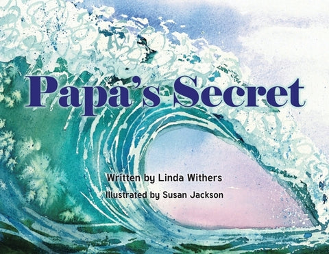 Papa's Secret by Withers, Linda