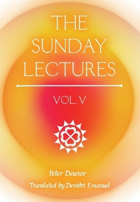 The Sunday Lectures, Vol.V by Deunov, Peter