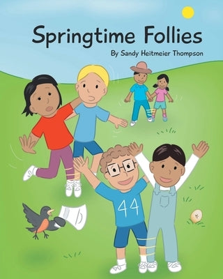 Springtime Follies by Thompson, Sandy Heitmeier