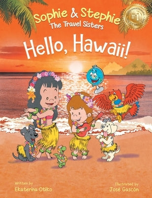 Hello, Hawaii!: A Children's Book Island Travel Adventure for Kids Ages 4-8 by Otiko, Ekaterina