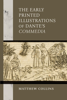 The Early Printed Illustrations of Dante's Commedia by Collins, Matthew