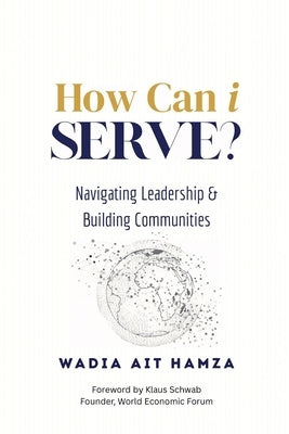 How Can i Serve?: Navigating Leadership and Building Communities by Ait Hamza, Wadia