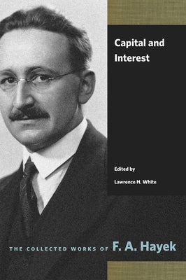 Capital and Interest by Hayek, F. a.