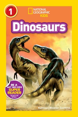 Dinosaurs (National Geographic Kids Readers, Level 1) by Zoehfeld, Kathleen Weidner