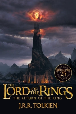 The Return of the King 25th Anniversary [Movie Tie-In]: Being the Third Part of the Lord of the Rings by Tolkien, J. R. R.