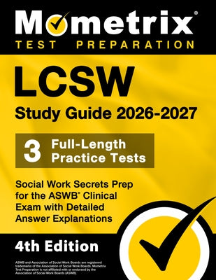 Lcsw Study Guide 2026-2027 - 3 Full-Length Practice Tests, Social Work Secrets Prep for the ASWB Clinical Exam with Detailed Answer Explanations: [4th by Bowling, Matthew