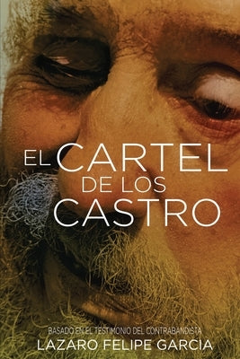 El Cartel de Los Castro by Garcia, Lazaro Felipe