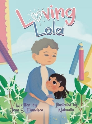 Loving Lola by Francisco, Jenn S.