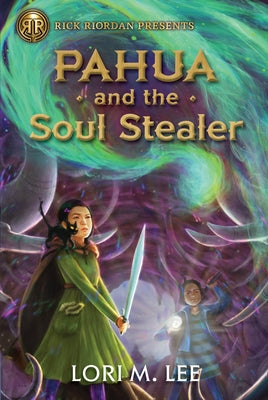 Rick Riordan Presents: Pahua and the Soul Stealer-A Pahua Moua Novel Book 1 by Lee, Lori M.