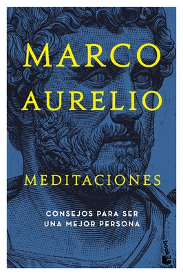 Meditaciones: Consejos Estoicos Para Ser Mejor Persona (Edición Tapa Dura) / Meditations by Aurelio, Marco